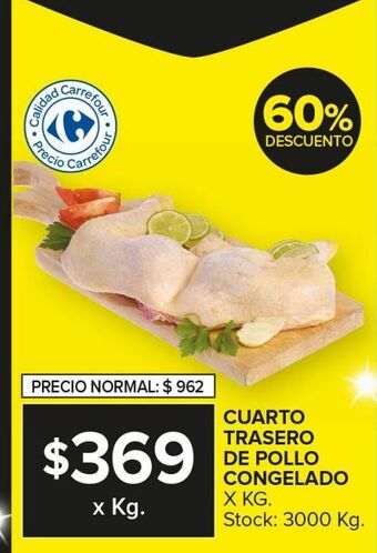 Carrefour Maxi Cuarto trasero de pollo congelado x kg oferta