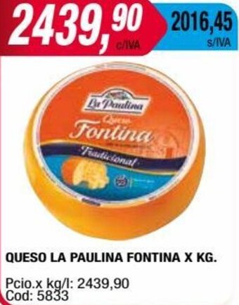 Maxiconsumo QUESO LA PAULINA FONTINA X KG. oferta