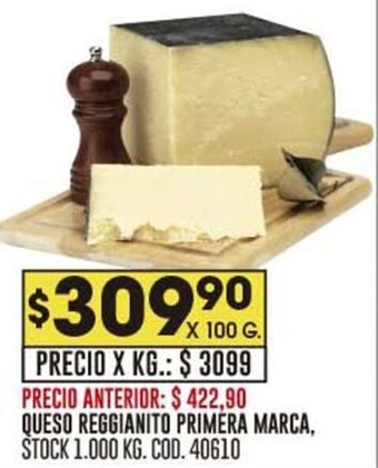 Coto QUESO REGGIANITO PRIMERA MARCA, STOCK 1.000 KG. COD. 40610 oferta