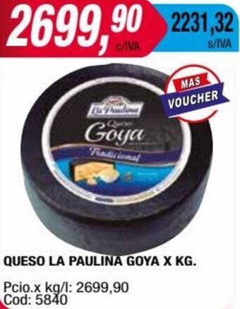 Maxiconsumo QUESO LA PAULINA GOYA X KG. oferta