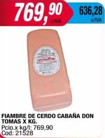 Maxiconsumo FIAMBRE DE CERDO CABAÑA DON TOMAS X KG. oferta