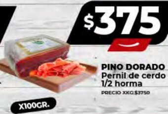 Supermayorista Vital PINO DORADO Pernil de cerdo 1/2 horma x 100gr oferta