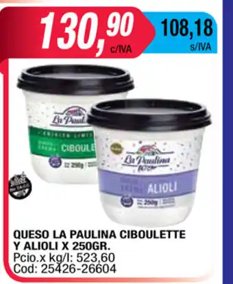 Maxiconsumo Queso la Paulina Ciboulette Y Alioli x 250gr oferta