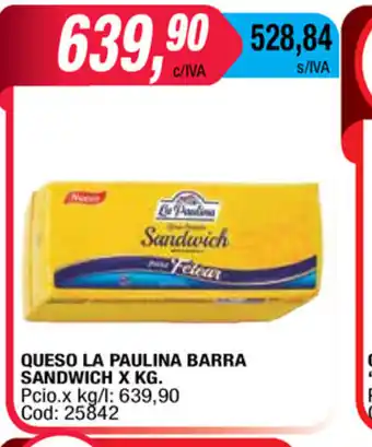 Maxiconsumo Queso La Paulina Barra Sandwich x kg oferta