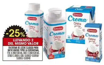 Coto CREMA DE LECHE CLÁSICA PARA BATIR VARIOS TIPOS LA SERENISIMA, TTB. X 200/330 ML/BOT. X 200/520 ML. LLEVANDO 2 DEL MISMO VALOR oferta