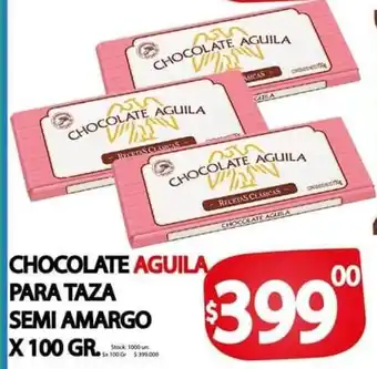 Supermercados Top CHOCOLATE AGUILA PARA TAZA SEMI AMARGO X 100 GR oferta