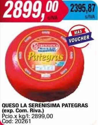 Maxiconsumo QUESO LA SERENISIMA PATEGRAS (exp. Com. Riva.) oferta