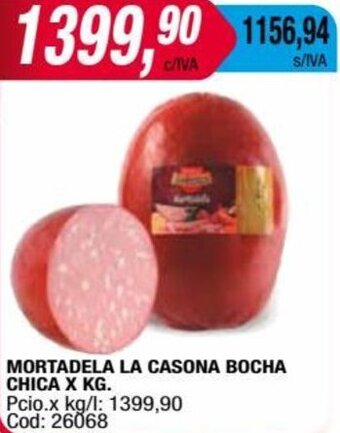 Maxiconsumo MORTADELA LA CASONA BOCHA CHICA X KG. oferta