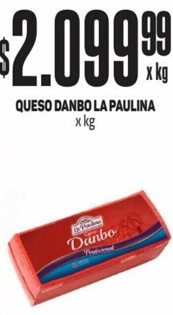 Makro QUESO DANBO LA PAULINA x kg oferta