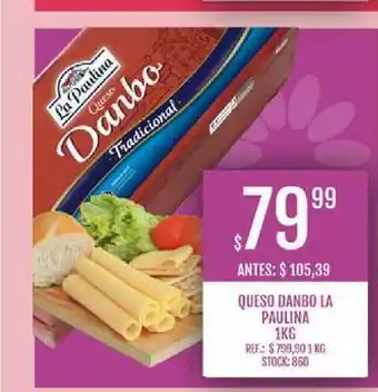 Supermercados Todo Queso Danbo La Paulina 1kg oferta