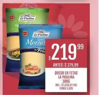 Supermercados Todo Queso En Fetas La Paulina 180g oferta