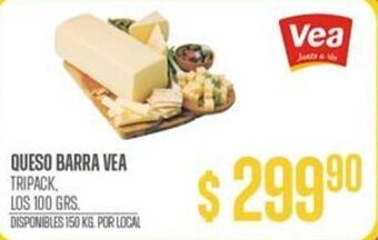 Supermercados Vea QUESO BARRA VEA TRIPACK, LOS 100 GRS. DISPONIBLES 150 KG. POR LOCAL oferta