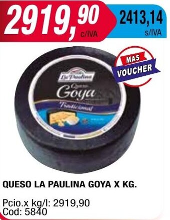 Maxiconsumo QUESO LA PAULINA GOYA X KG. oferta