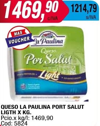 Maxiconsumo QUESO LA PAULINA PORT SALUT LIGTH X KG. oferta