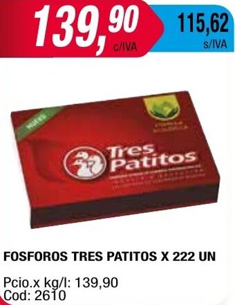 Maxiconsumo FOSFOROS TRES PATITOS X 222 UN oferta