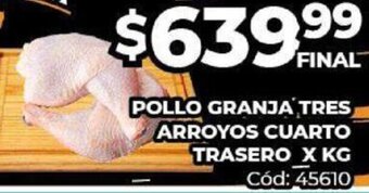 Diarco POLLO GRANJA TRES ARROYOS CUARTO TRASERO X KG Cód: 45610 oferta