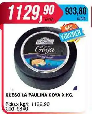 Maxiconsumo La Paulina Goya Queso xkg oferta