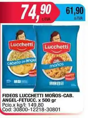 Maxiconsumo Fideos Lucchetti Moños-cab. Angel-fetucc x 500gr oferta
