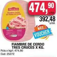 Maxiconsumo Tres Cruces Fiambre De Cerdo x kg oferta