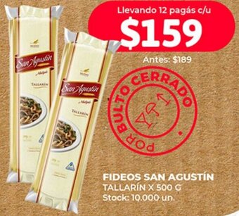 Supermercados Tadicor FIDEOS SAN AGUSTÍN TALLARIN X 500 G Stock: 10.000 un. oferta