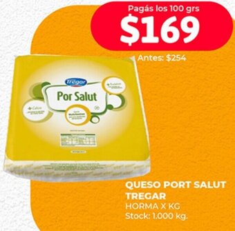 Supermercados Tadicor QUESO PORT SALUT TREGAR HORMA X KG oferta