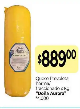 La Anonima Doña Aurora Queso Provoleta horma/fraccionado oferta
