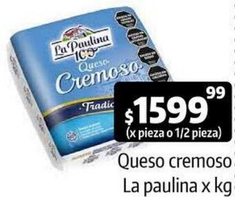 Autoservicio Capo Queso cremoso La paulina x kg oferta