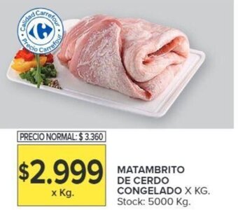 Carrefour MATAMBRITO DE CERDO CONGELADO X KG oferta