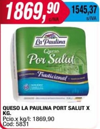 Maxiconsumo QUESO LA PAULINA PORT SALUT X KG oferta