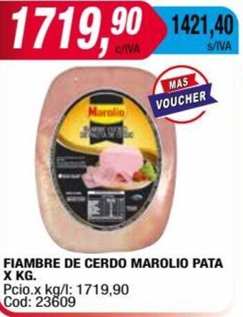 Maxiconsumo FIAMBRE DE CERDO MAROLIO PATA X KG oferta