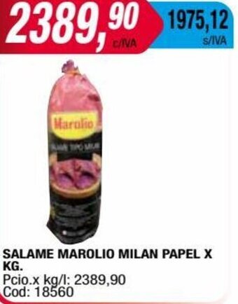 Maxiconsumo SALAME MAROLIO MILAN PAPEL X KG oferta