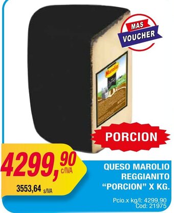 Maxiconsumo QUESO MAROLIO REGGIANITO PORCION X KG. oferta