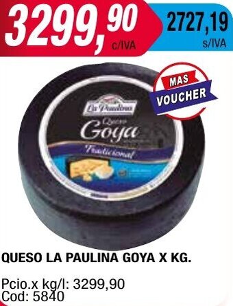 Maxiconsumo QUESO LA PAULINA GOYA X KG oferta
