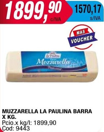 Maxiconsumo MUZZARELLA LA PAULINA BARRA X KG oferta
