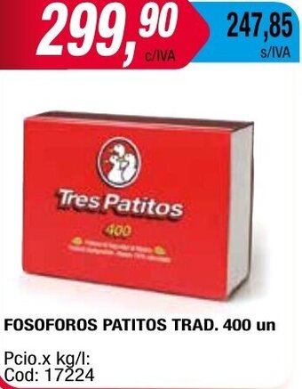Maxiconsumo FOSOFOROS PATITOS TRAD. 400 un oferta