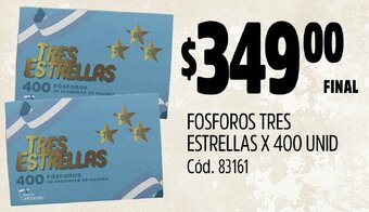Supermercados Yaguar FOSFOROS TRES ESTRELLAS X 400 UNID oferta