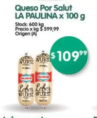 Supermercados Buenos Días La Paulina Queso Por Salut x 100g oferta