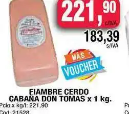 Maxiconsumo Fiambre Cerdo Cabana Don Tomas x 1kg oferta