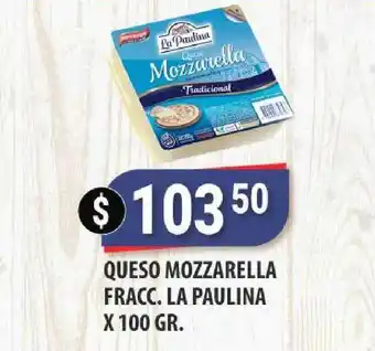 Supermercados Mayor Queso Mozzarella Fracc. La Paulina x 100g oferta