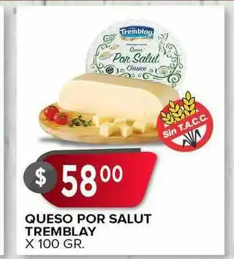 Supermercados Mayor Queso Por Salut Tremblay x 100gr oferta