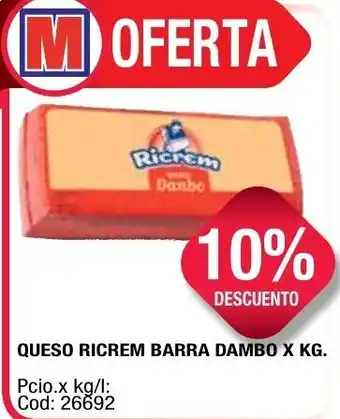Maxiconsumo Ricrem Queso Barra Dambo x kg. oferta