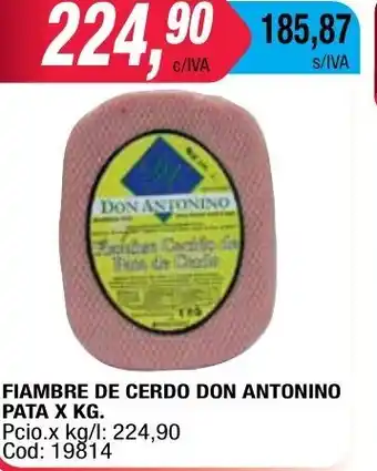 Maxiconsumo Don Antonino Fiambre De Cerdo Pata x kg oferta