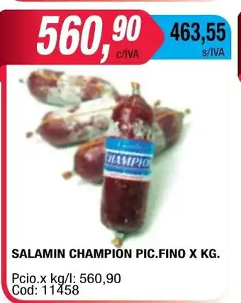 Maxiconsumo Champion Salamin Pic. Fino x kg. 560.90 oferta