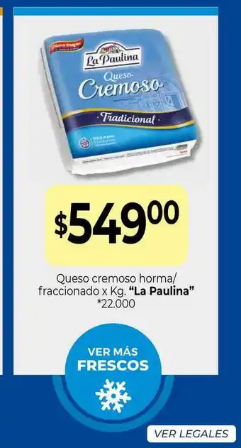 La Anonima Queso Cremoso Horma Fraccionado La Paulina oferta