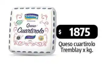 Autoservicio Capo Queso cuartirolo Tremblay x kg. oferta