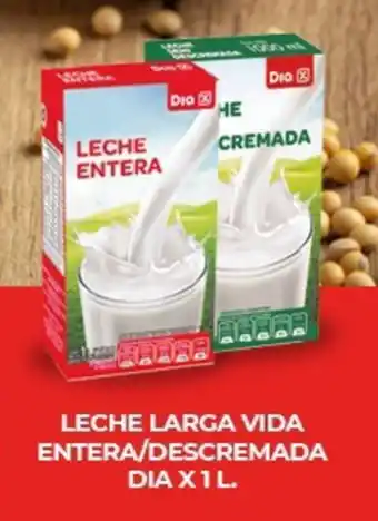 Supermercados DIA LECHE LARGA VIDA ENTERA/DESCREMADA DIA X 1L. oferta