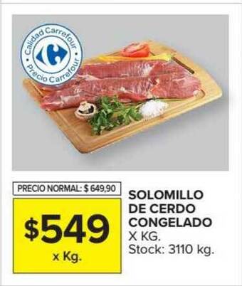 Carrefour Solomillo De Cerdo Congelado x kg oferta
