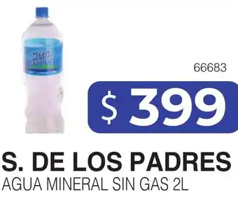 Masivos S. DE LOS PADRES AGUA MINERAL SIN GAS 2L oferta