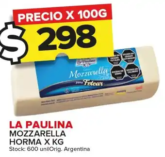 Carrefour Maxi LA PAULINA MOZZARELLA HORMA X KG oferta
