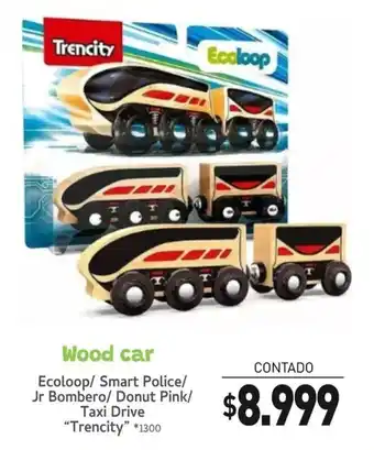 La Anonima Wood car Ecoloop/ Smart Police/ Jr Bombero/ Donut Pink/ Taxi Drive "Trencity" oferta